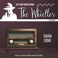 Whistler__Swan_Song___Digitally_Remastered__The